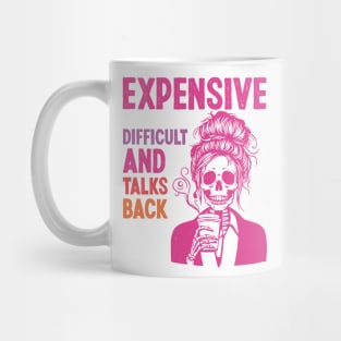 Expensive Difficult And Talks Back Mothers' Day Mom Life Mug